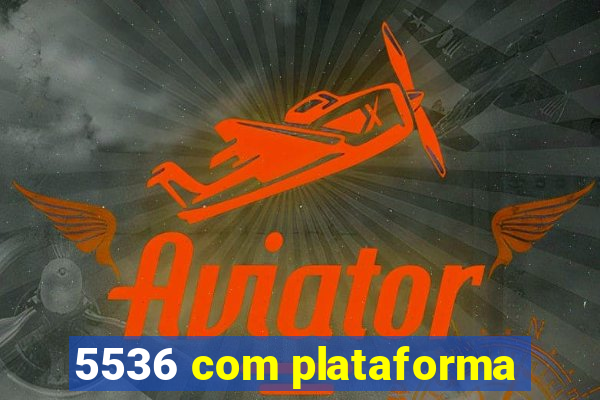 5536 com plataforma